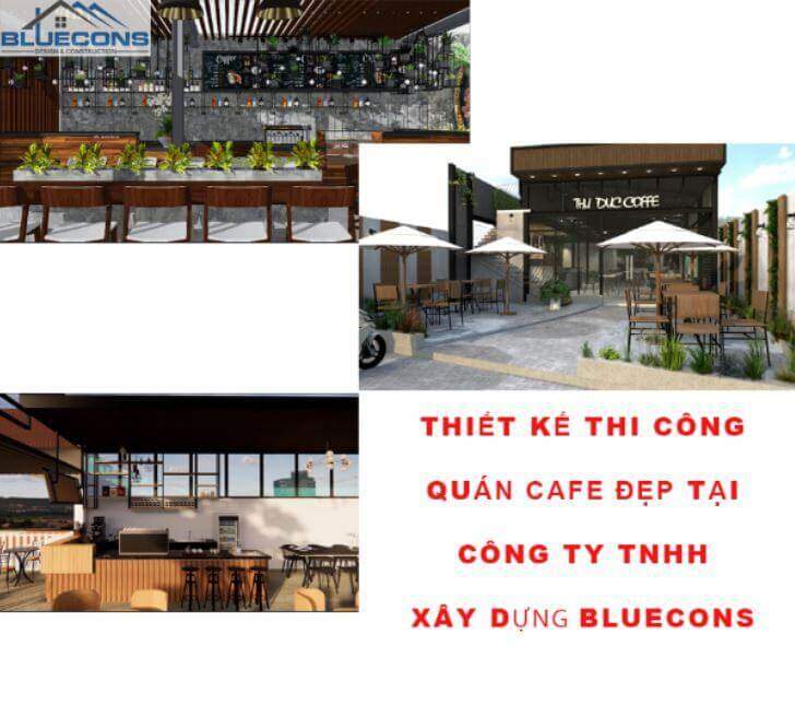 Công ty thiết kế và thi công quán cafe chất lượng tại TPHCM – BLUECONS