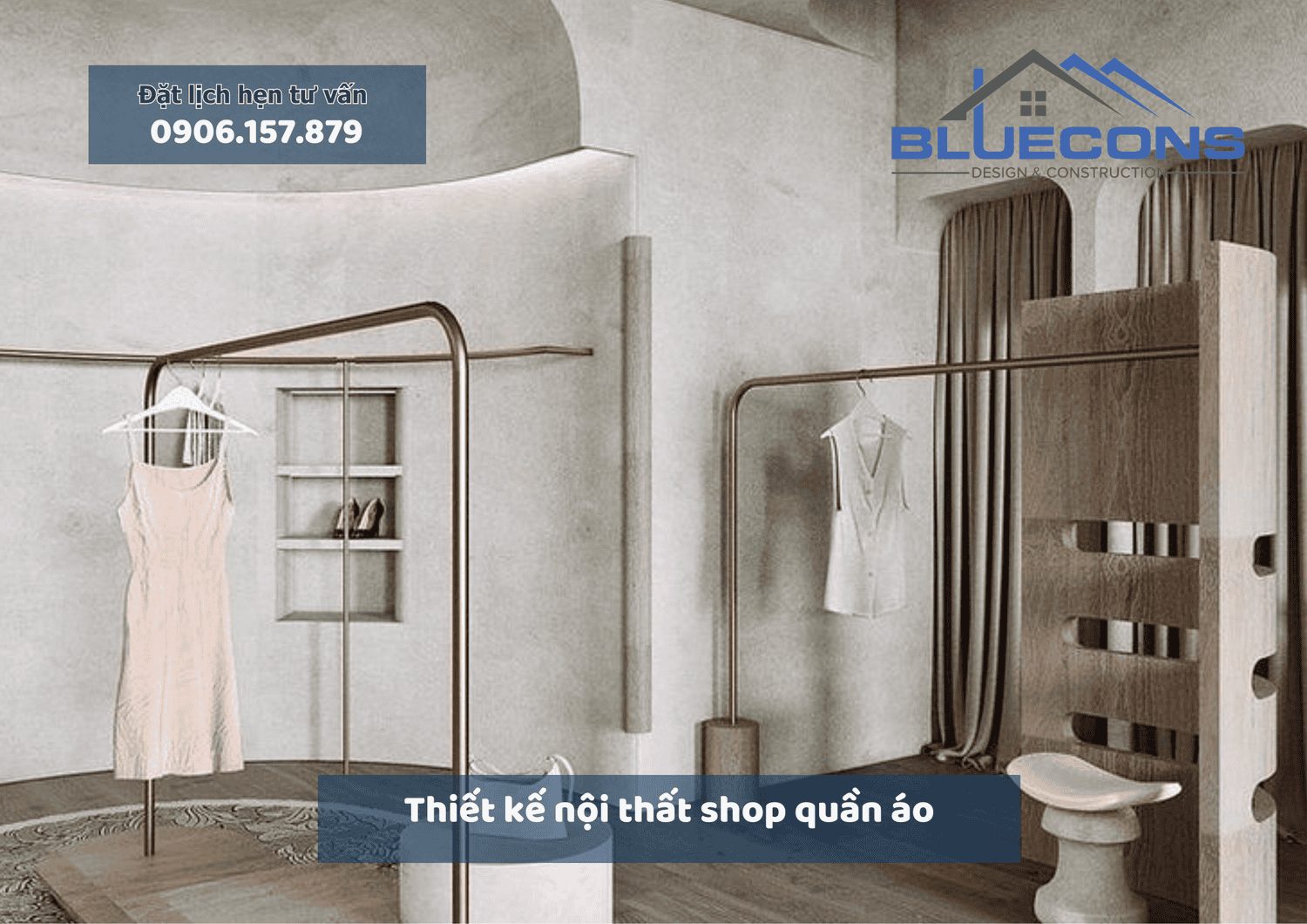 Thiết kế nội thất shop quần áo, báo giá thiết kế thi công trọn gói tại Bluecons