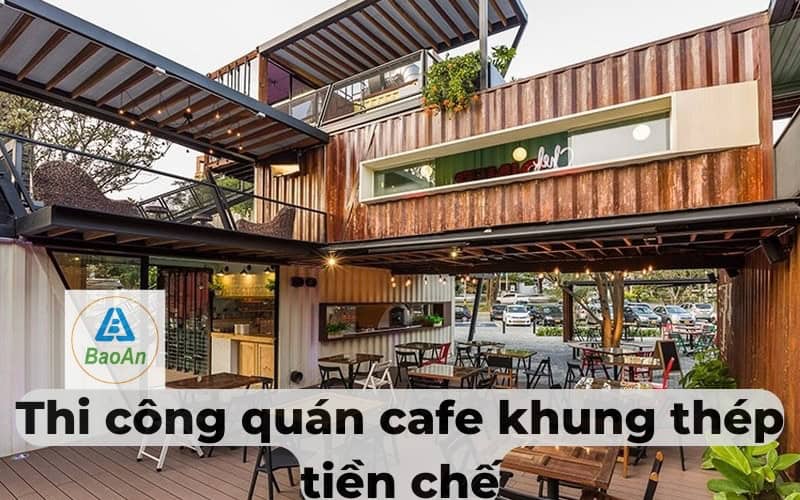 Thi công quán cafe khung thép tiền chế