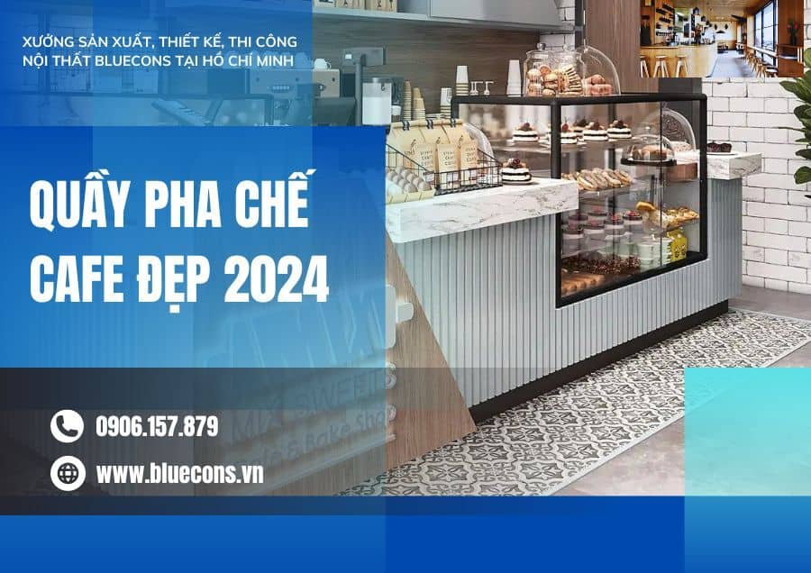 Quầy Pha Chế Cafe Đẹp Hiện Đại Giá Rẻ 2024