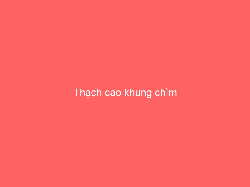 Thạch cao khung chìm