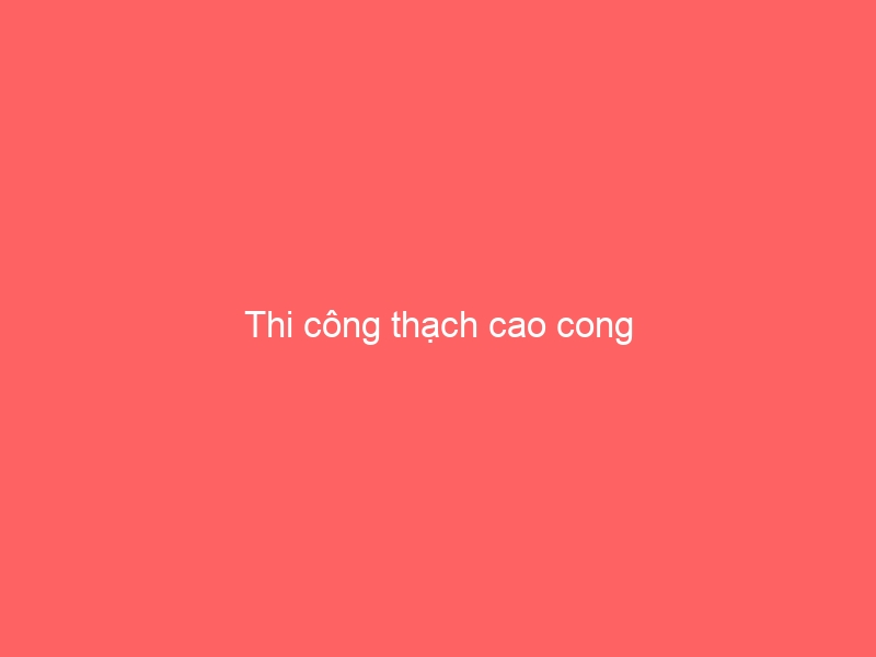 Thi công thạch cao cong