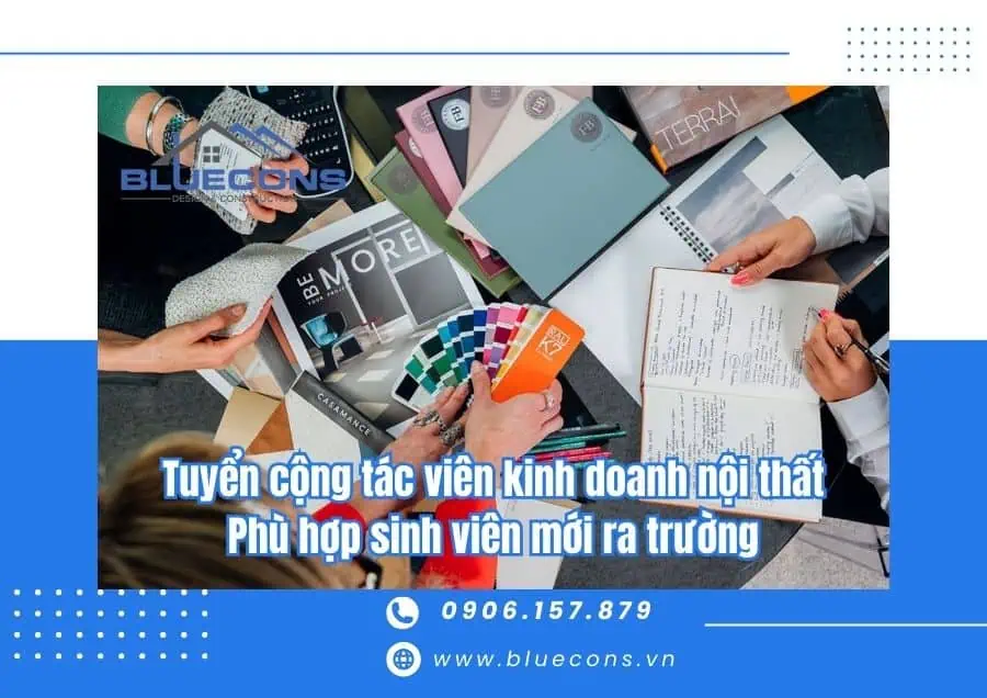 Tuyển cộng tác viên kinh doanh nội thất - Phù hợp sinh viên mới ra trường